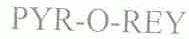 PYR-O-REY