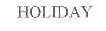 HOLIDAY