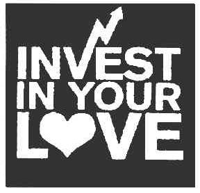 INVEST IN YOUR LOVE