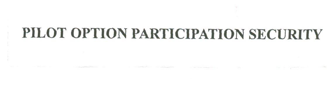 PILOT OPTION PARTICIPATION SECURITY