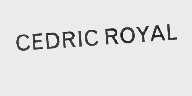 CEDRIC ROYAL