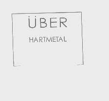UBER HARTMETAL