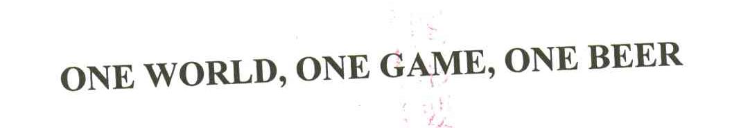 ONE WORLD ONE GAME ONE BEER
