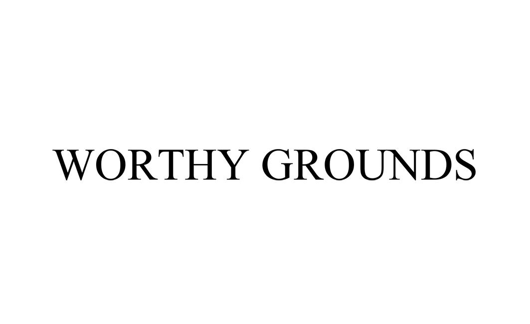 WORTHY GROUNDS