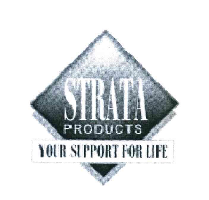 STRATA PRODUCTS YOUR SUPPORT FOR LIFE