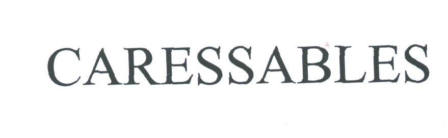 CARESSABLES