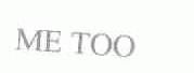 ME TOO