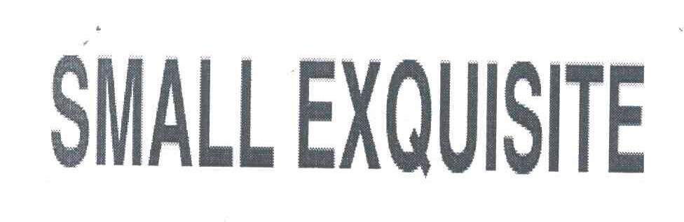 SMALL EXQUISITE