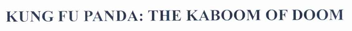 KUNG FU PANDA:THE KABOOM OF DOOM