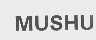 MUSHU