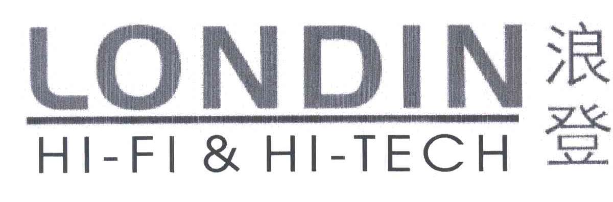 浪登;LONDIN；HI-FI & HI-TECH