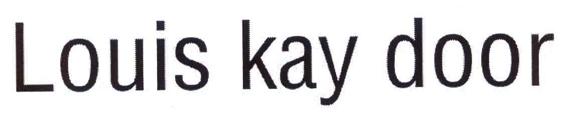 LOUIS KAY DOOR