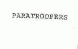 PARATROOPERS
