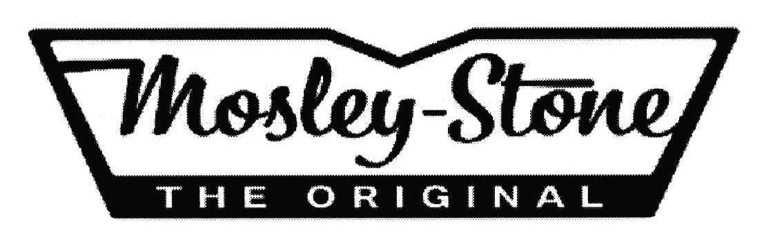 MOSLEY-STONE THE ORIGINAL