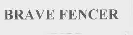 BRAVE FENCER
