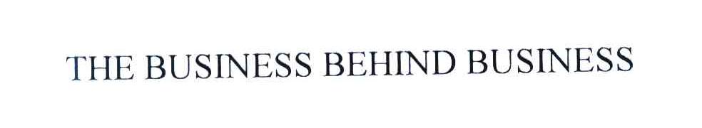 THE BUSINESS BEHIND BUSINESS