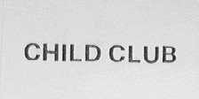 CHILD CLUB