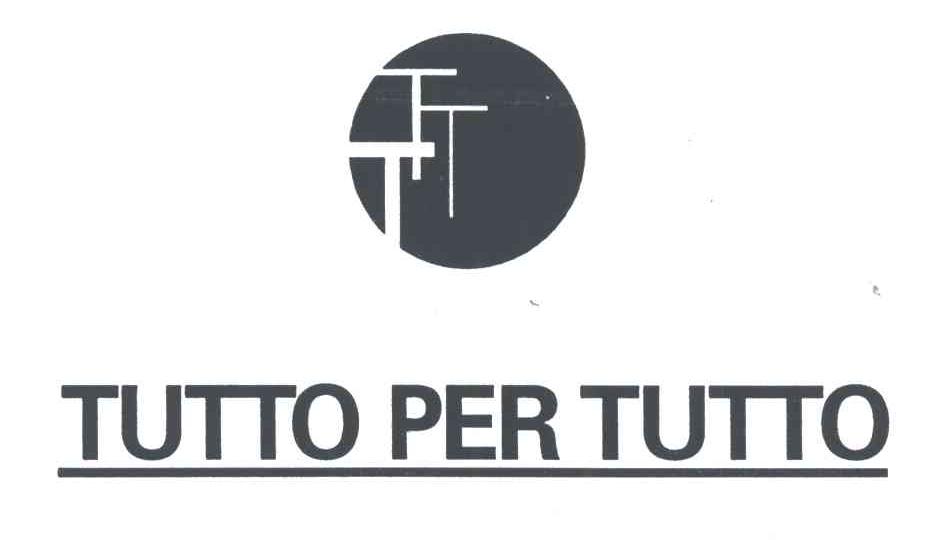 TUTTO PER TUTTO；TTT