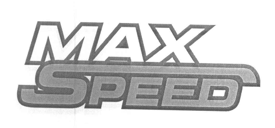 MAX SPEED