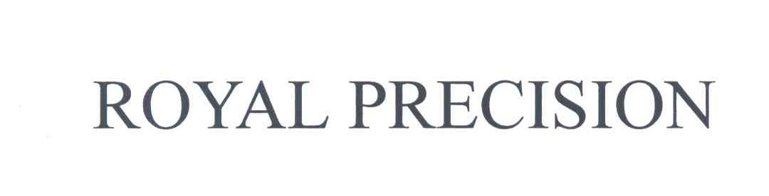 ROYAL PRECISION