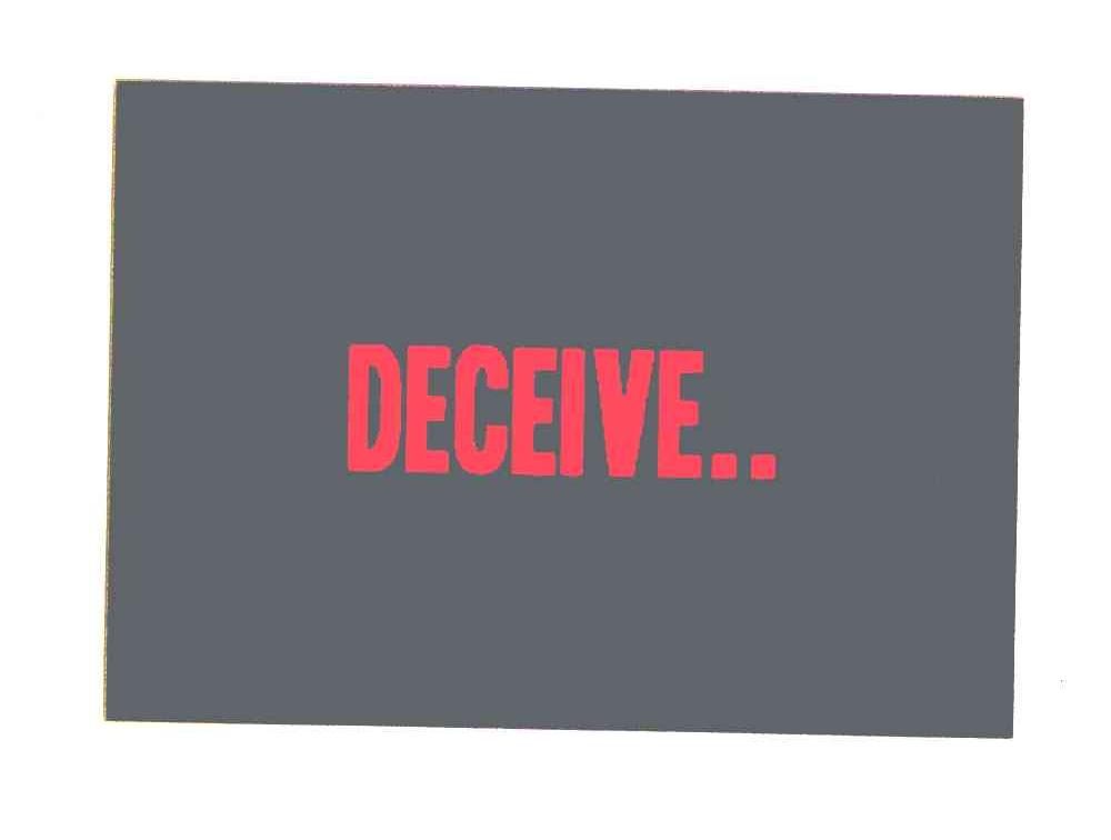 DECEIVE