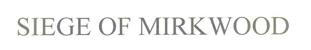 SIEGE OF MIRK WOOD