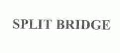 SPLIT BRIDGE