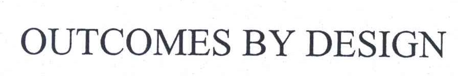OUTCOMES BY DESIGN