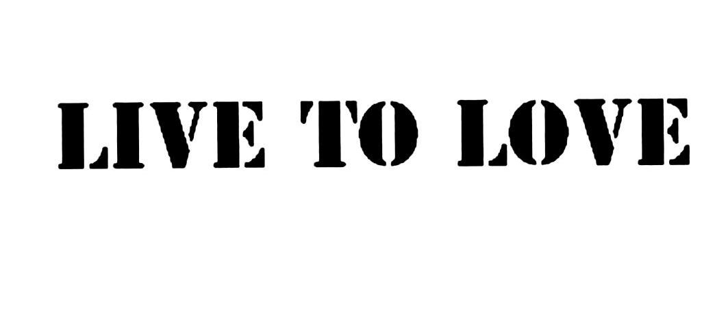 LIVE TO LOVE