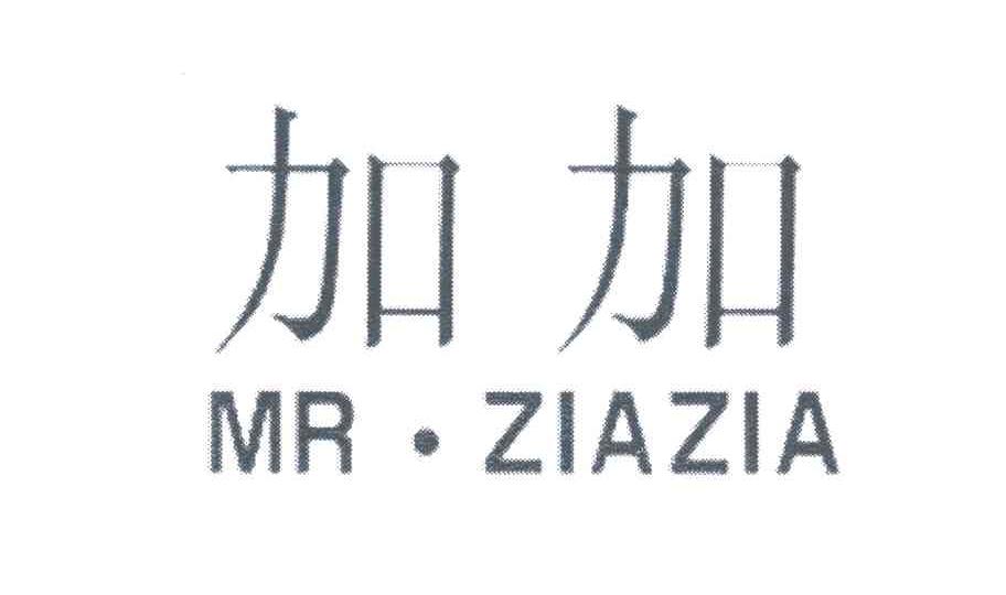 加加;MR ZIAZIA