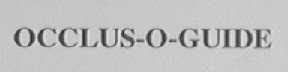OCCLUS-O-GUIDE