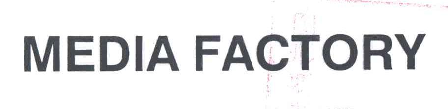 MEDIA FACTORY