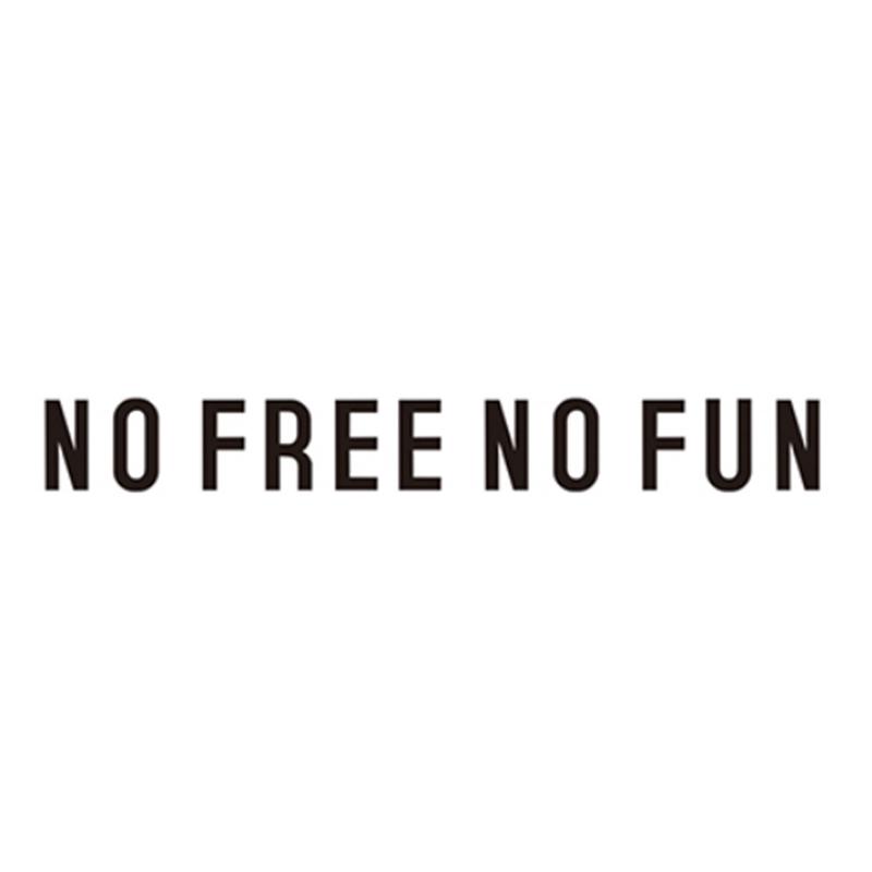NO FREE NO FUN