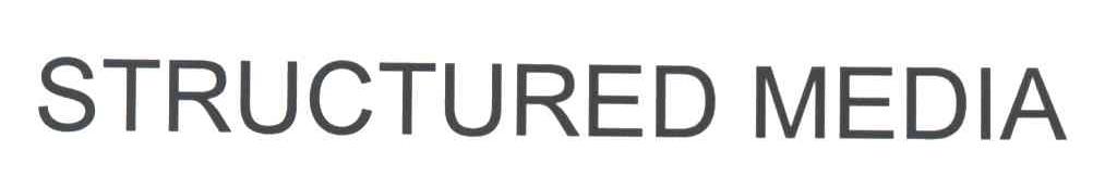 STRUCTURED MEDIA