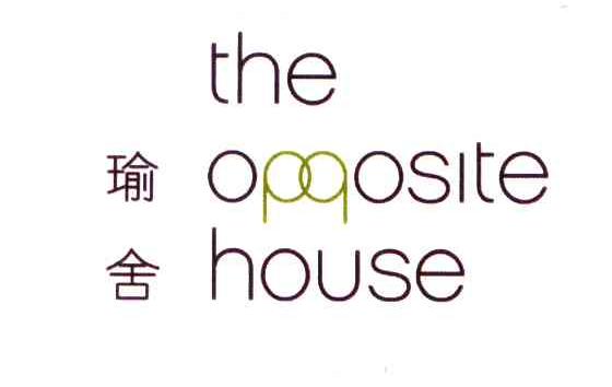 瑜舍;THE OPPOSITE HOUSE