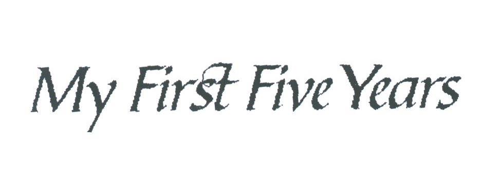 MY FIRST FIVE YEARS