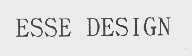 ESSE DESIGN