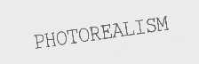 PHOTOREALISM