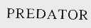 PREDATOR