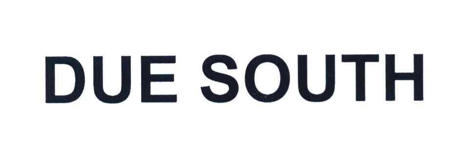 DUE SOUTH