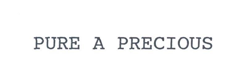 PURE A PRECIOUS