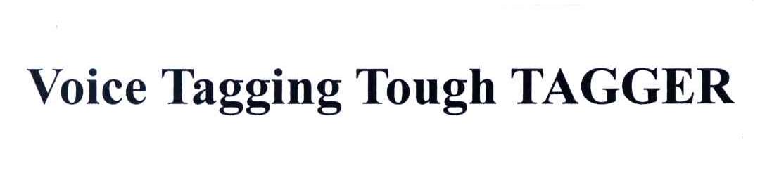VOICE TAGGING TOUGH TAGGER