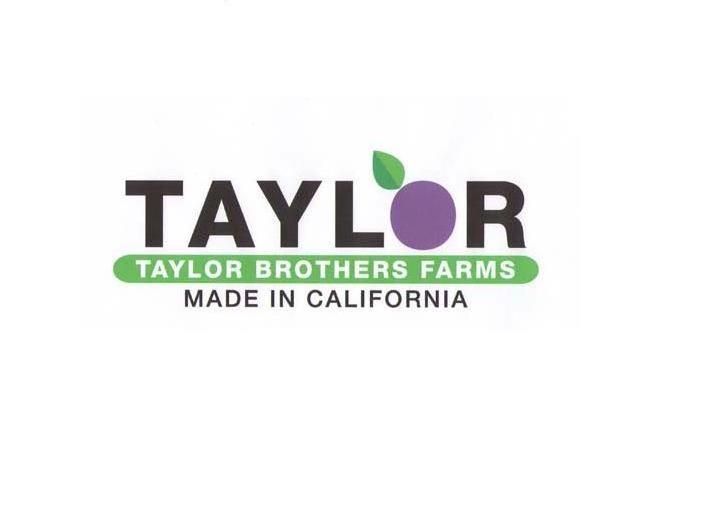 TAYLOR TAYLOR BROTHERS FARMS MADE IN CALIFORNIA