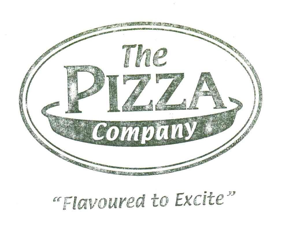 THE PIZZA COMPANY;FLAVOURED TO EXCITE