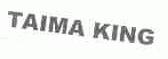 TAIMA KING
