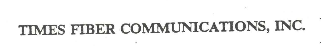 TIMES FIBER COMMUNICATIONS，INC