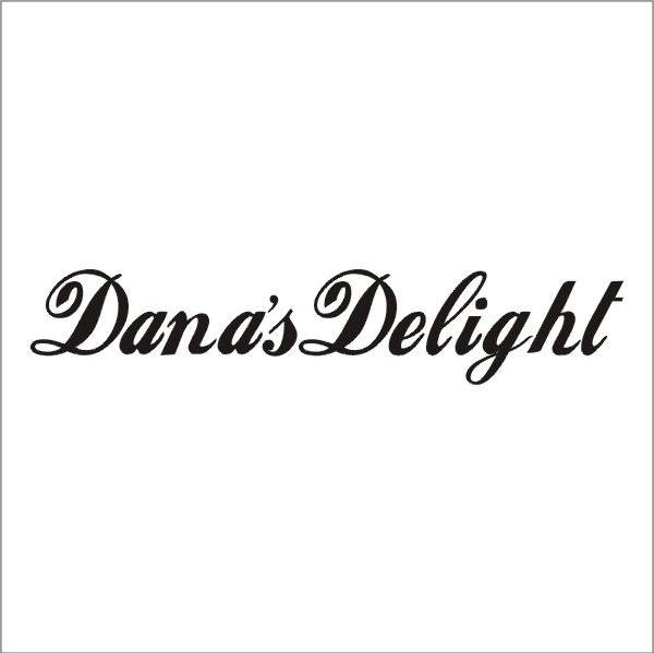 DANA`S DELIGHT