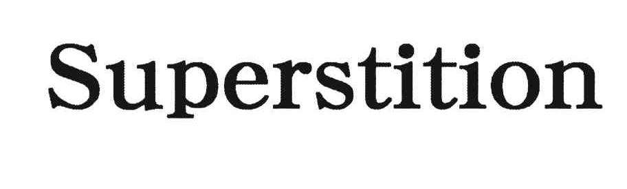 SUPERSTITION