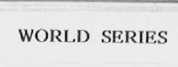 WORLD SERIES