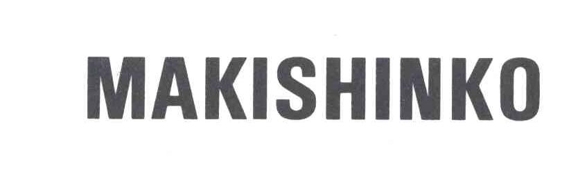 MAKISHINKO